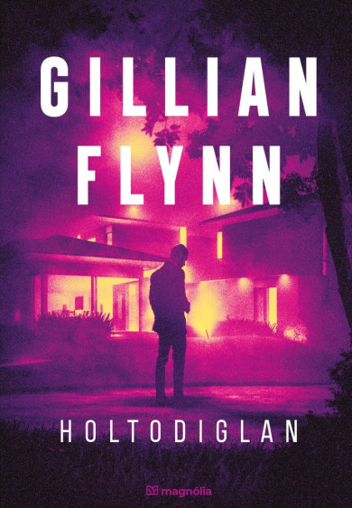 Könyv Holtodiglan (Gillian Flynn)