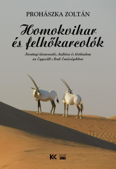 Könyv Homokvihar és felhőkarcolók (Prohászka Zoltán)