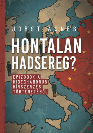 Könyv Hontalan hadsereg? - Epizódok a hidegháborús hírszerzés történetéből (
