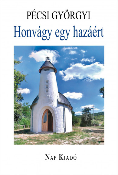 Könyv Honvágy egy hazáért (Pécsi Györgyi)