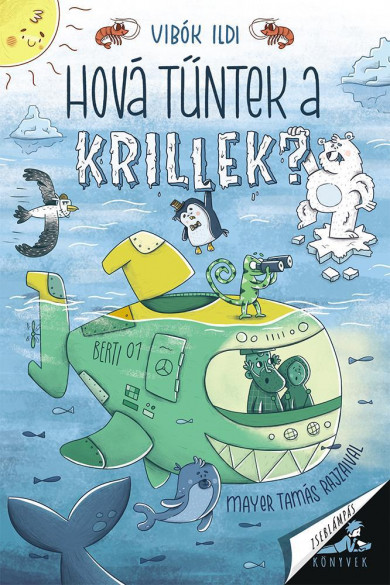 Könyv Hová tűntek a krillek? (Vibók Ildi)
