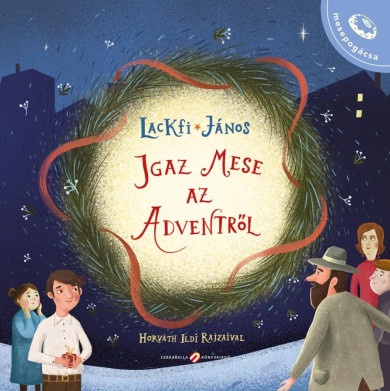 Könyv Igaz mese az adventről (Lackfi János)