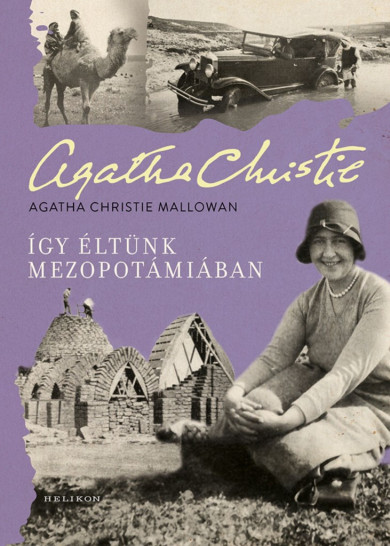 Könyv Így éltünk Mezopotámiában (Agatha Christie Mallowa)