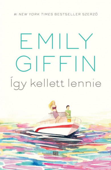 Könyv Így kellett lennie (Emily Giffin)