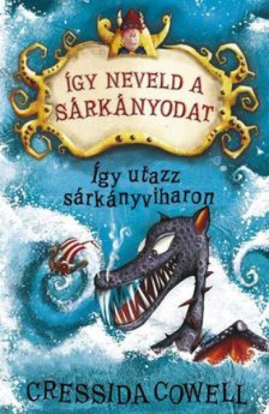 Könyv Így neveld a sárkányodat 7. - Így utazz sárkányviharon (Cressida Cowel