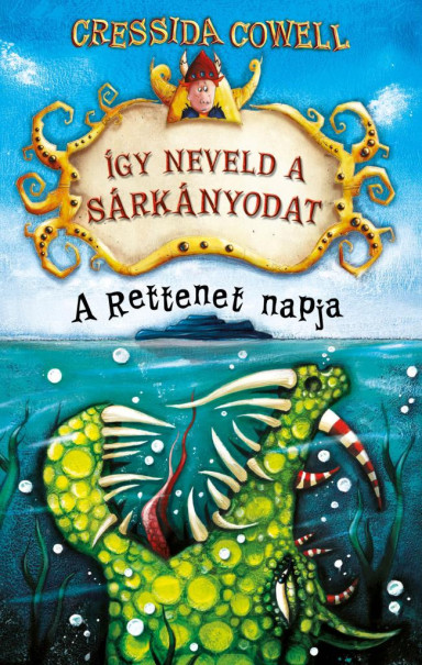 Könyv Így neveld a sárkányodat - A Rettenet napja (Cressida Cowell)