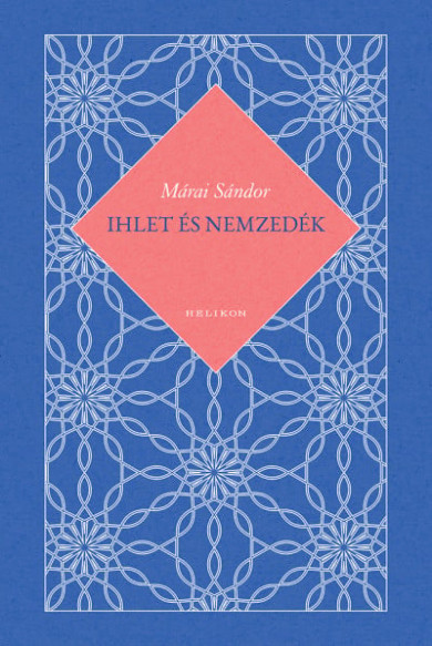 Könyv Ihlet és nemzedék (Márai Sándor)