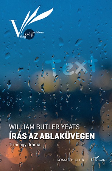 Könyv Írás az ablaküvegen - Tizenegy dráma (William Butler Yeats)