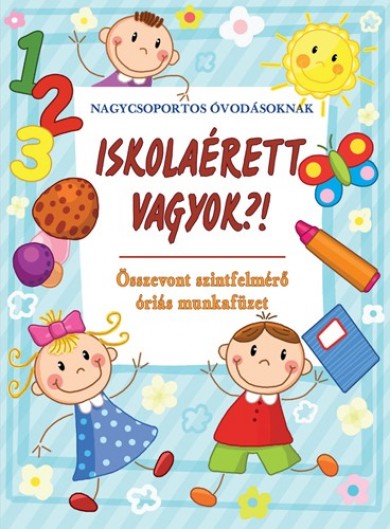 Könyv Iskolaérett vagyok?! - Összevont szintfelmérő óriás munkafüzet