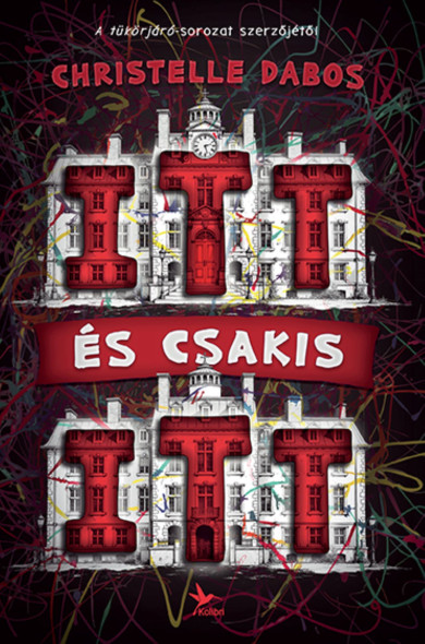 Könyv Itt és csakis itt (Christelle Dabos)