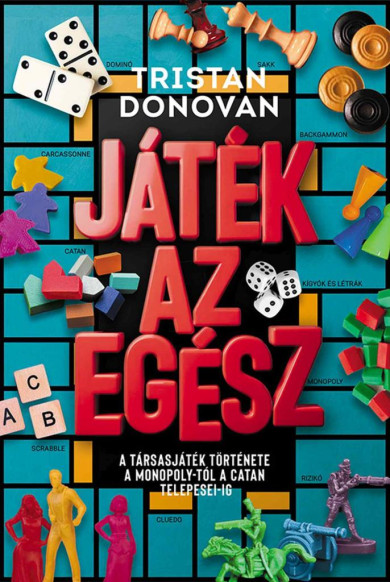 Könyv Játék az egész (Tristan Donovan)
