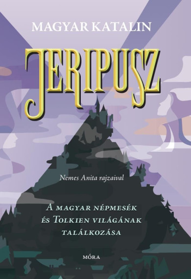 Könyv Jeripusz - A magyar népmesék és Tolkien világának találkozása (Magyar 