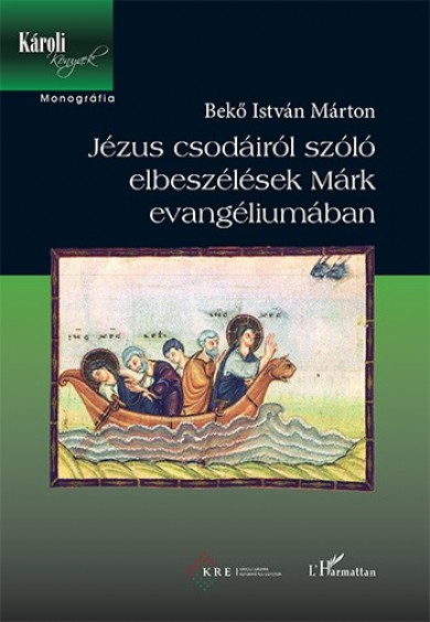 Könyv Jézus csodáiról szóló elbeszélések Márk evangéliumában (Bekő István Má