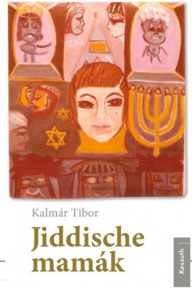Könyv Jidische mamák (Kalmár Tibor)
