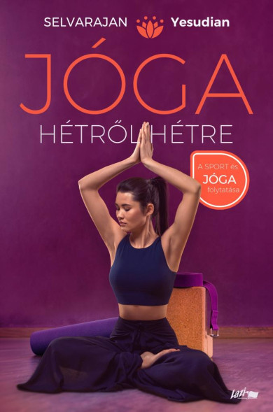 Könyv Jóga hétről hétre (Selvarajan Yesudian)