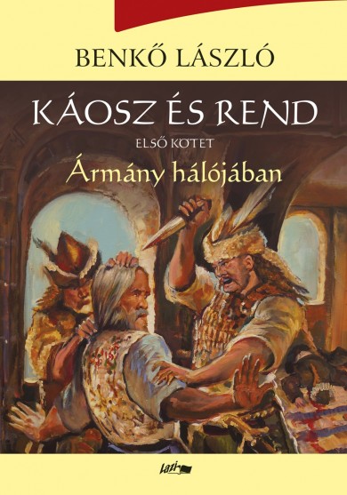 Könyv Káosz és rend I. - Ármány hálójában (Benkő László)