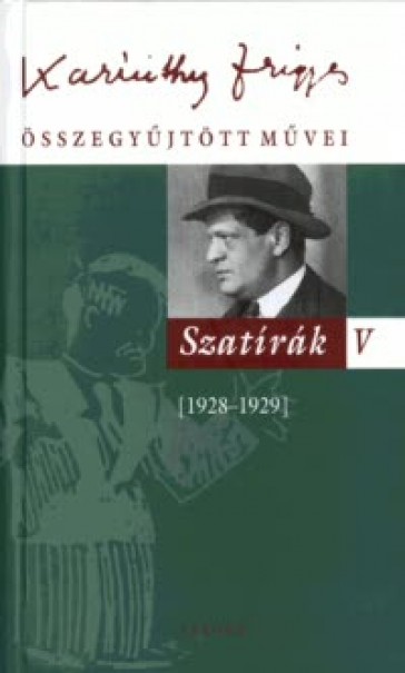 Könyv Karinthy Frigyes összegyűjtött művei - Szatírák V (Karinthy Frigyes)