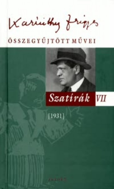 Könyv Karinthy Frigyes összegyűjtött művei - Szatírák VII (Karinthy Frigyes)