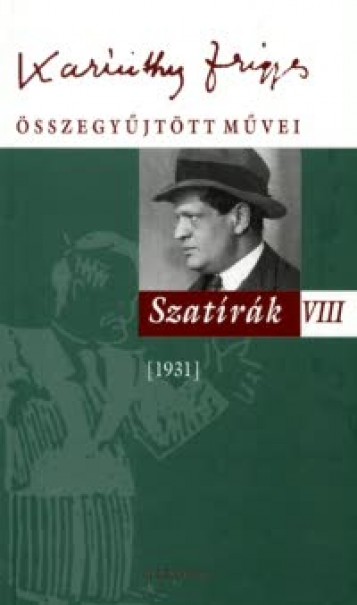 Könyv Karinthy Frigyes összegyűjtött művei - Szatírák VIII (Karinthy Frigyes