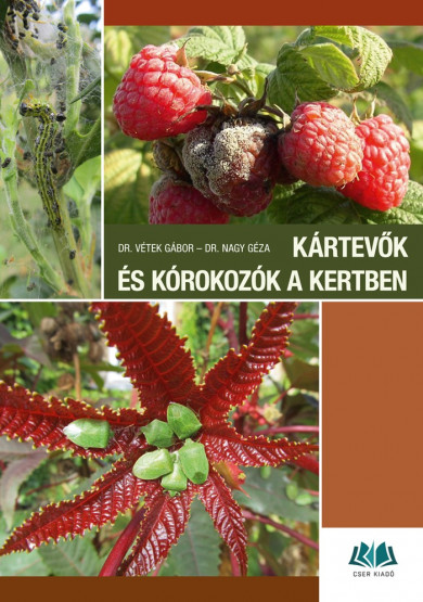 Könyv Kártevők és kórokozók a kertben - Károsítók azonosítása és a védekezés