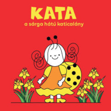 Könyv Kata, a sárga hátú katicalány (Bartos Erika)