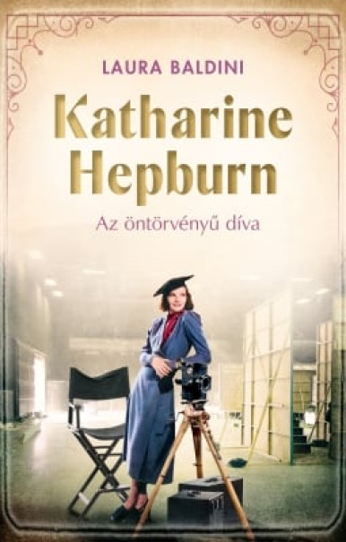 Könyv Katharine Hepburn - Az öntörvényű díva (Laura Baldini)
