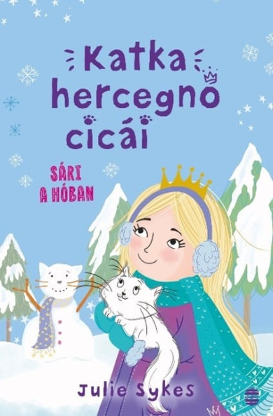 Könyv Katka hercegnő cicái 3. - Sári a hóban (Julie Sykes)