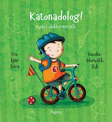 Könyv Katonadolog! - nyári doktormesék (Igaz Dóra)