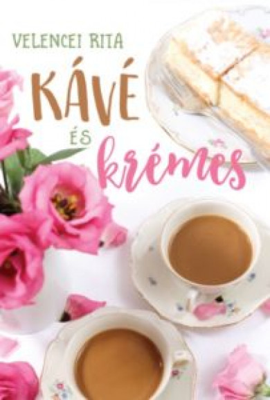 Könyv Kávé és krémes (Velencei Rita)