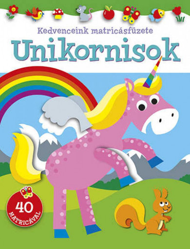 Könyv Kedvenceink matricásfüzete - Unikornisok (Napraforgó)