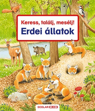 Könyv Keress, találj, mesélj! Erdei állatok (Susanne Gernhuser)