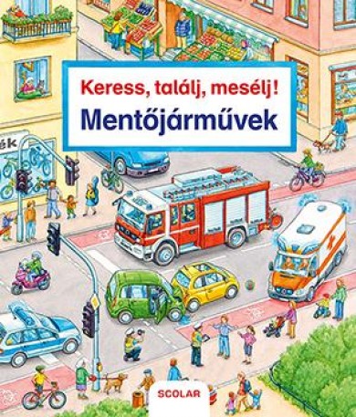 Könyv Keress, találj, mesélj! Mentőjárművek (Susanne Gernhuser)