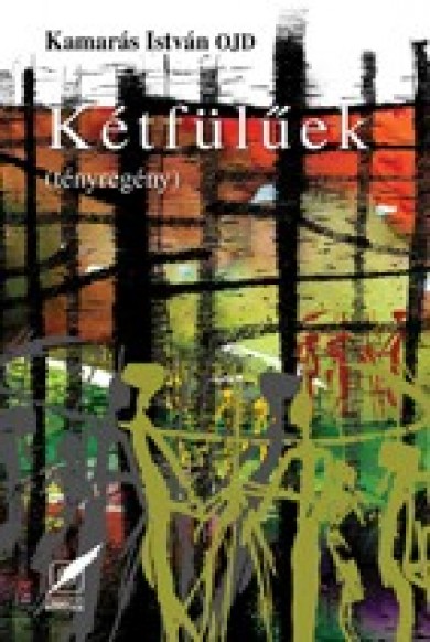 Könyv Kétfülűek (tényregény) (Kamarás István)