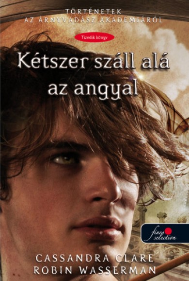 Könyv Kétszer száll alá az angyal (Cassandra Clare)