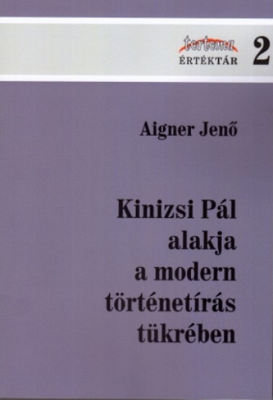 Könyv Kinizsi Pál alakja a modern történetírás tükrében (Aigner Jenő)