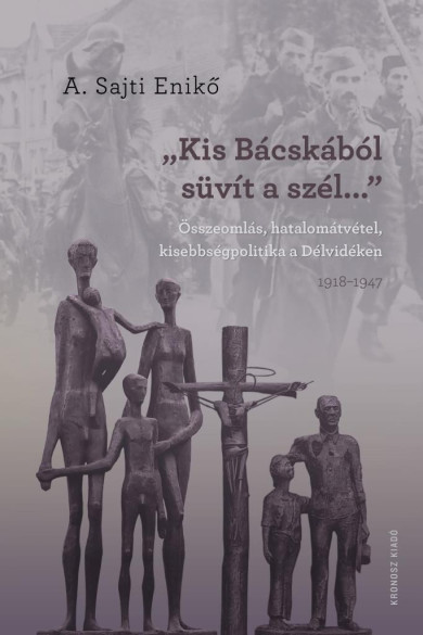 Könyv Kis-Bácskából süvít a szél (A. Sajti Enikő)