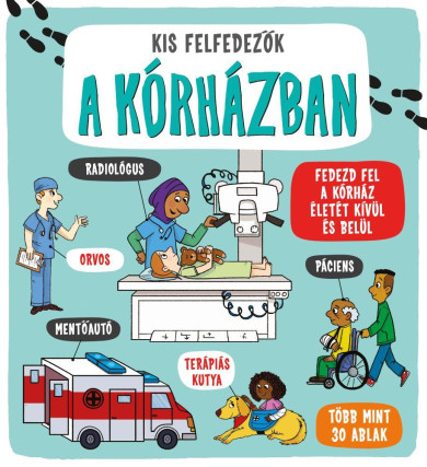 Könyv Kis felfedezők - A kórházban (Catherine Ard)