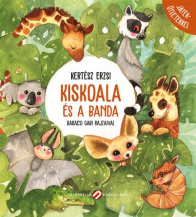 Könyv Kiskoala és a banda - Játékötletekkel (Kertész Erzsi)