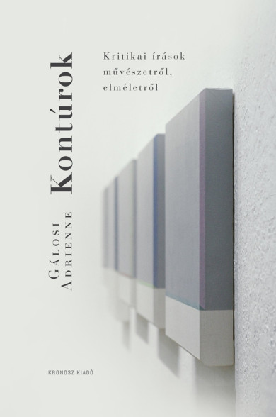 Könyv Kontúrok - Kritikai írások művészetről, elméletről (Gálosi Adrienne)