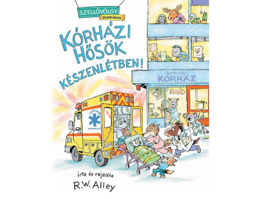 Könyv Kórházi hősök készenlétben (Robert W. Alley)