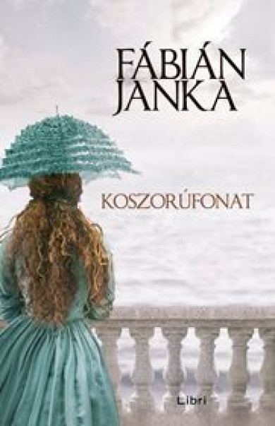 Könyv Koszorúfonat (Fábián Janka)