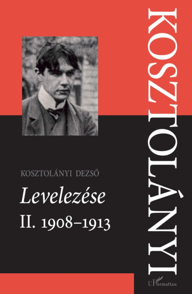 Könyv Kosztolányi Dezső Levelezése II. 1908-1913