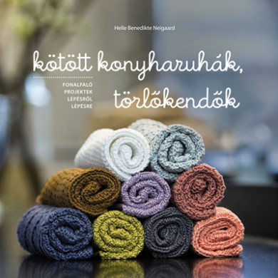Könyv Kötött konyharuhák, törlőkendők (Helle Benedikte Neigaard)