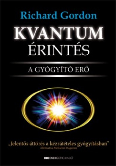 Könyv Kvantumérintés - A gyógyító erő (Richard Gordon)
