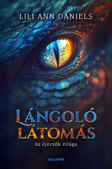 Könyv Lángoló látomás - Az éjőrzők világa (Lili Ann Daniels)