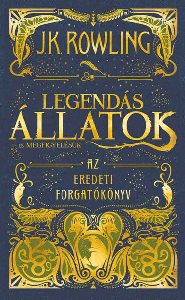 Könyv Legendás állatok és megfigyelésük - Az eredeti forgatókönyv (J. K. Row
