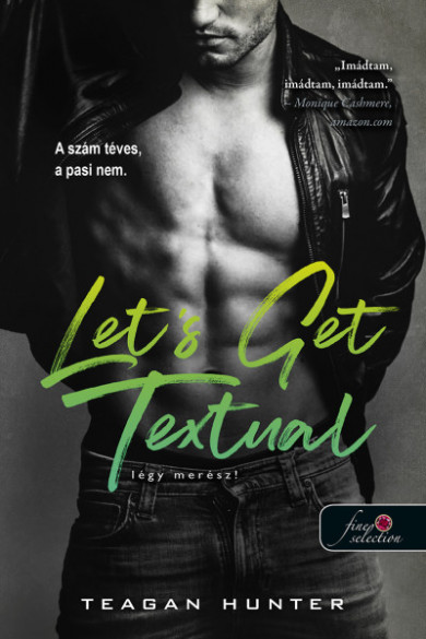 Könyv Lets Get Textual - Légy merész! (Teagan Hunter)