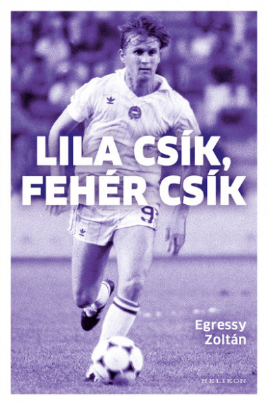 Könyv Lila csík, fehér csík (Egressy Zoltán)