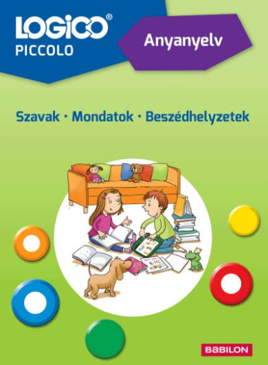Könyv LOGICO Piccolo -5405a Anyanyelv: Szavak - Mondatok - Beszédhelyzetek (