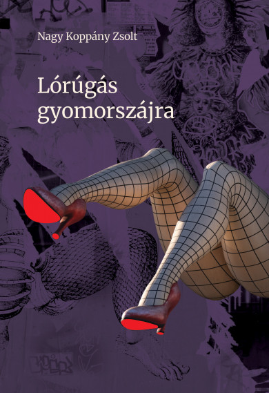 Könyv Lórúgás gyomorszájra (Nagy Koppány Zsolt)